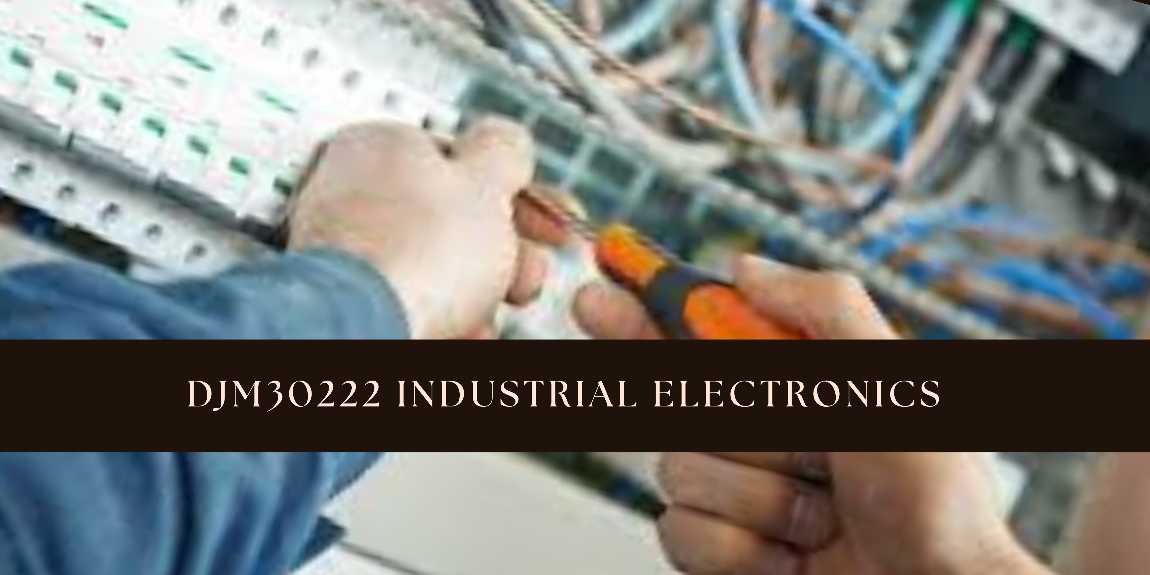 DJM30222 INDUSTRIAL ELECTRONICS