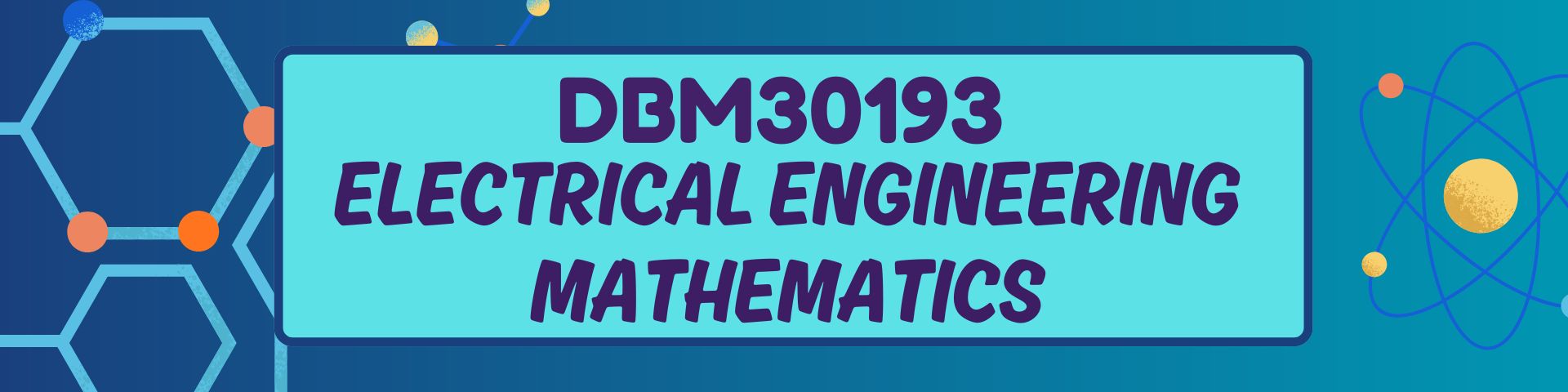 DBM30193 - ELECTRICAL ENGINEERING MATHEMATICS