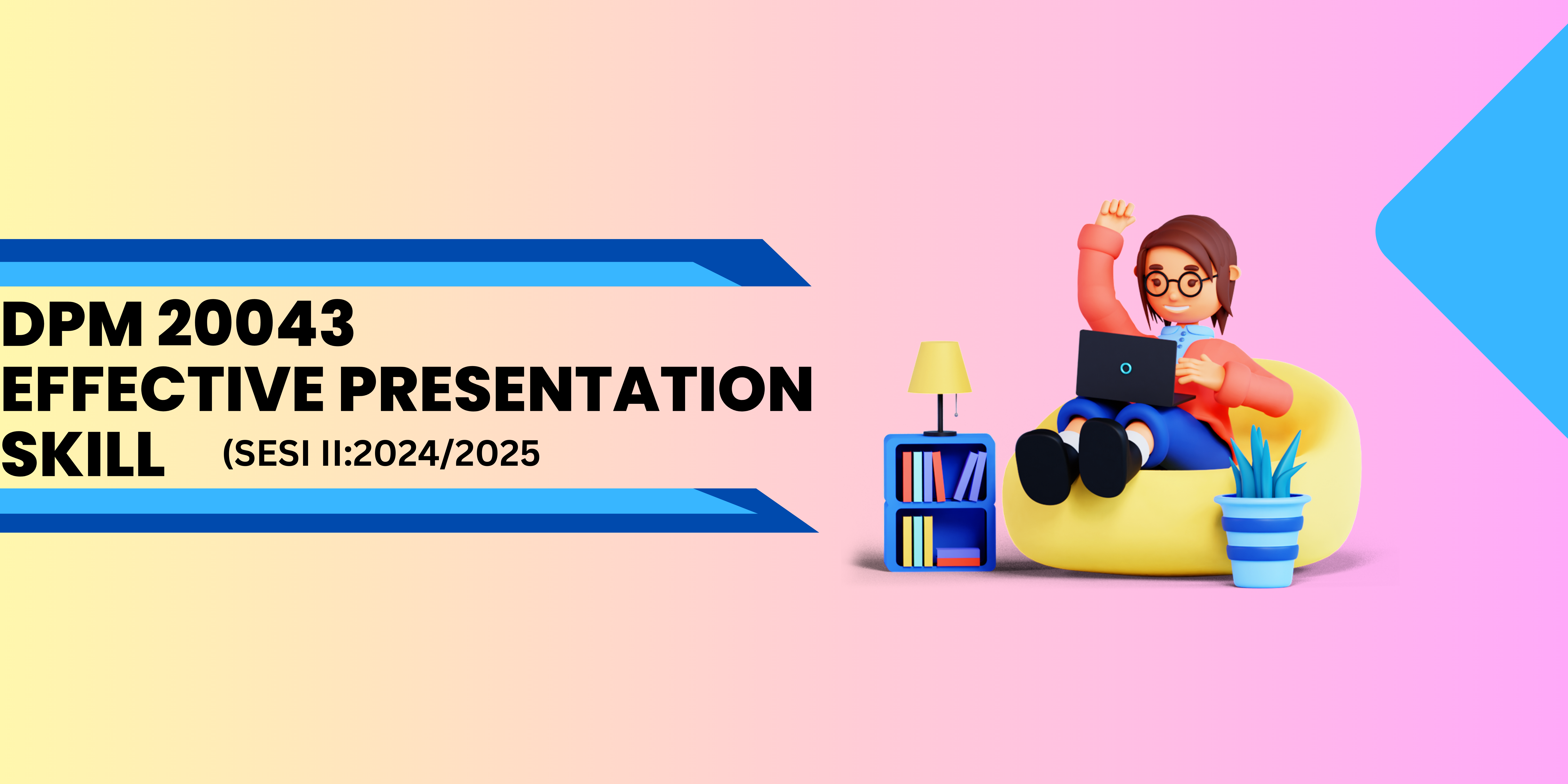 DPM20043-EFFECTIVE PRESENTATION SKILL(SESI II 2024/2025)