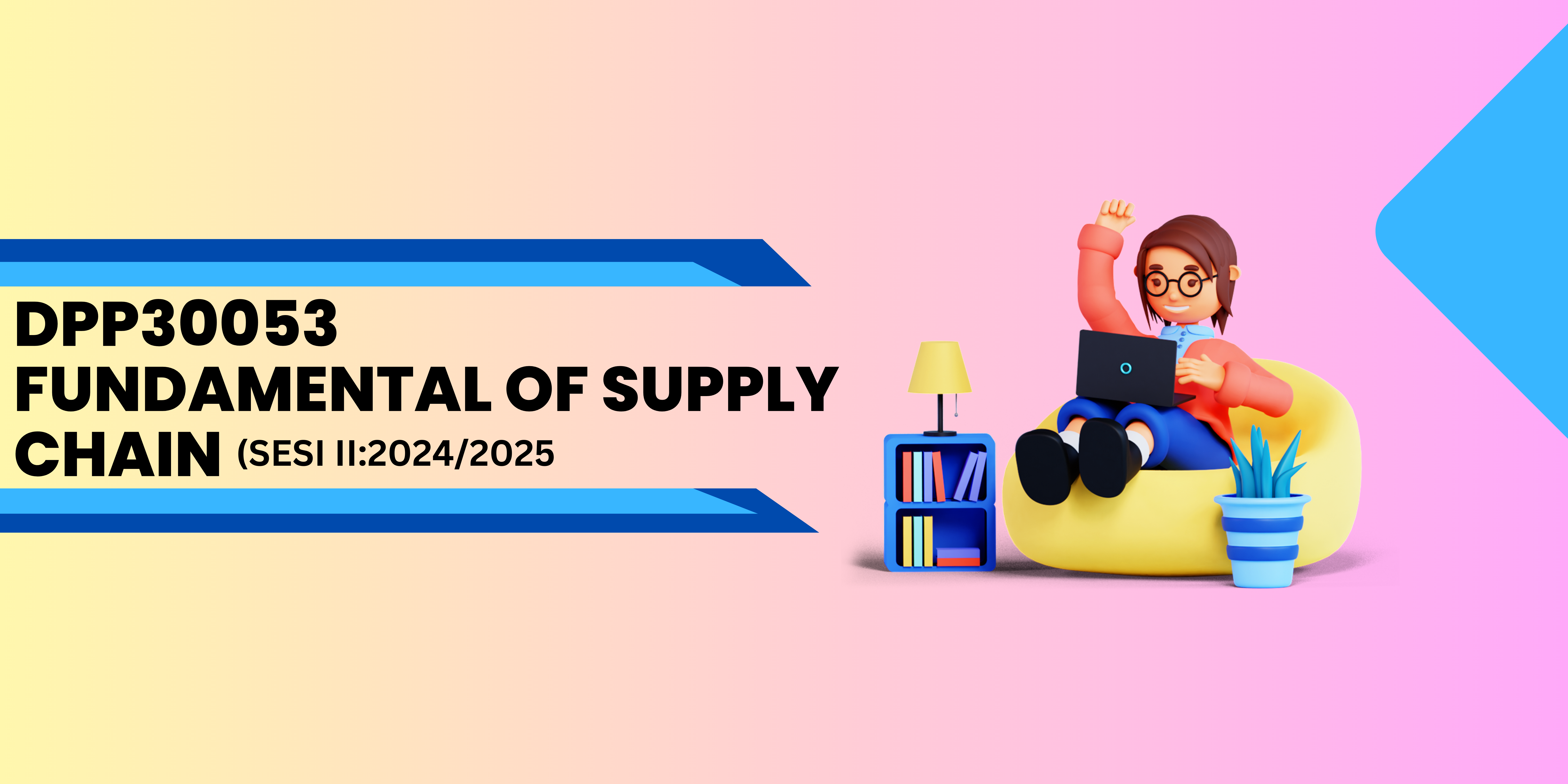DPP-30053-FUNDAMENTAL OF SUPPLY CHAINS(SESI II 2024/2025)