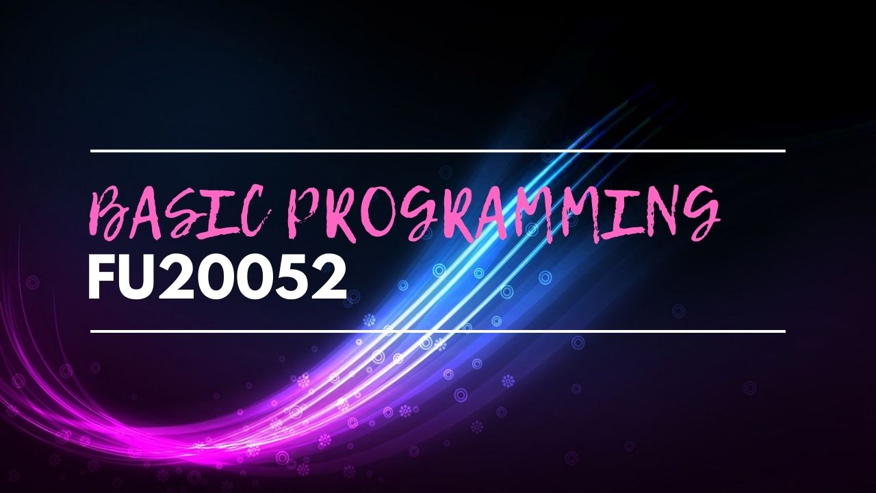 FU20052 BASIC PROGRAMMING