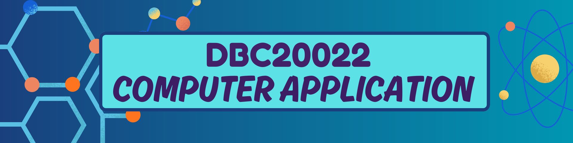 DBC20022 - COMPUTER APPLICATION